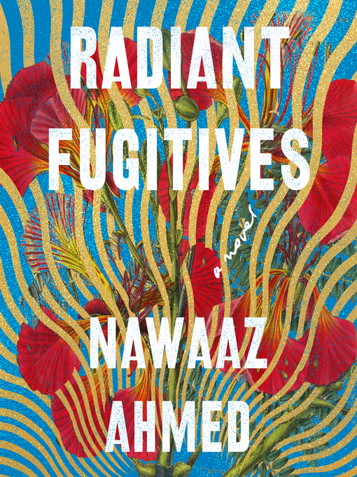 Title details for Radiant Fugitives by Nawaaz Ahmed - Available